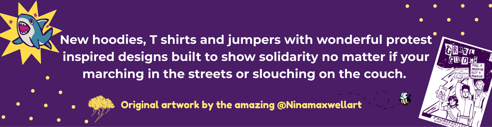 A promotional graphic banner with a dark purple background, white text about protest-inspired hoodies, T-shirts, and jumpers, plus small illustrated examples and a credit to @Ninamaxwellart.